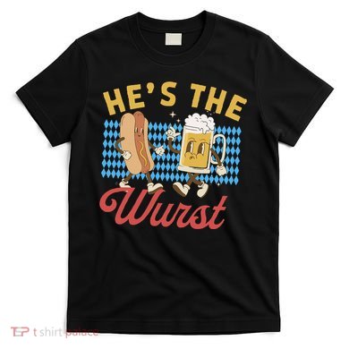 Oktoberfes Hes The Wurst Shes A Brat Couples Matching T-Shirt