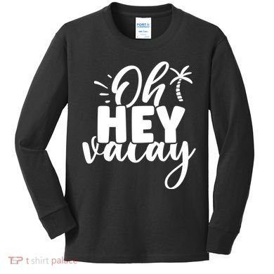 Oh Hey Vacay Palm Tree Summer Kids Long Sleeve Shirt