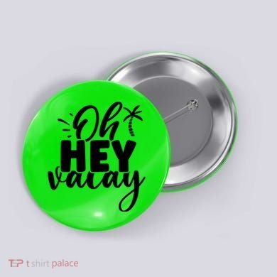Oh Hey Vacay Palm Tree Summer Button