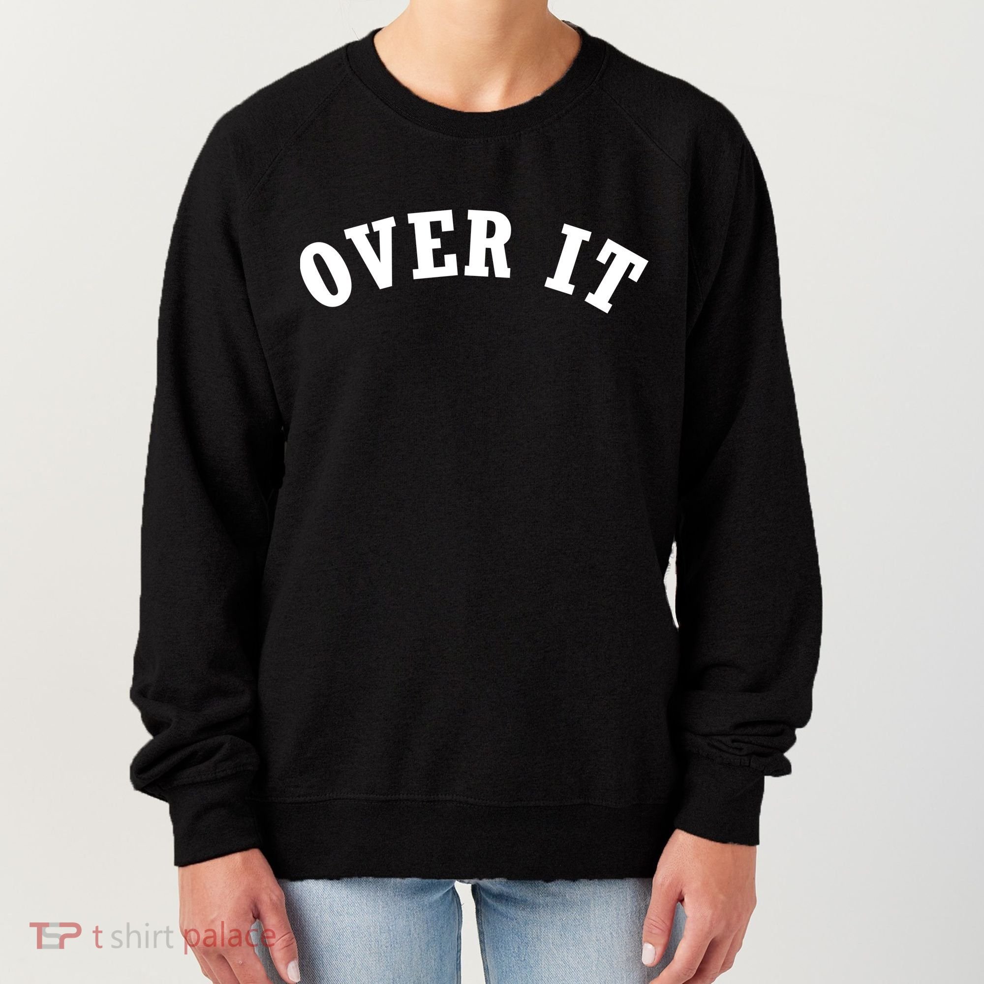 Over It Women's Sweatshirt