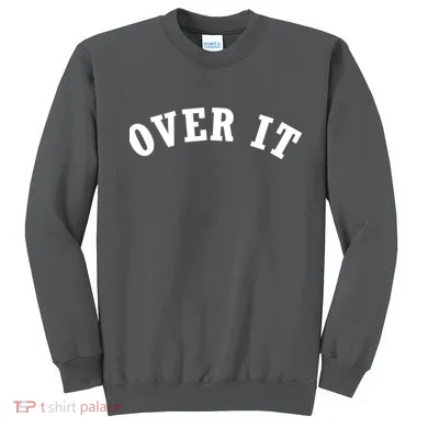 Over It Sweatshirt