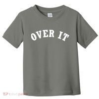 Over It Toddler T-Shirt thumb 0