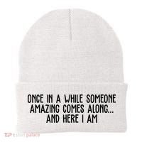 Once In A While Someone Amazing Comes Along And Here I Am Funny Beanie thumb 0