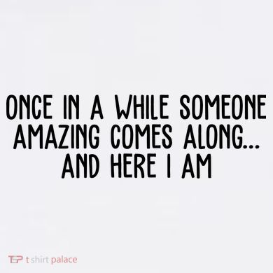 Once In A While Someone Amazing Comes Along And Here I Am Funny Women's Hoodie
