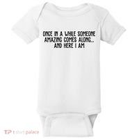 Once In A While Someone Amazing Comes Along And Here I Am Funny Baby Bodysuit thumb 0