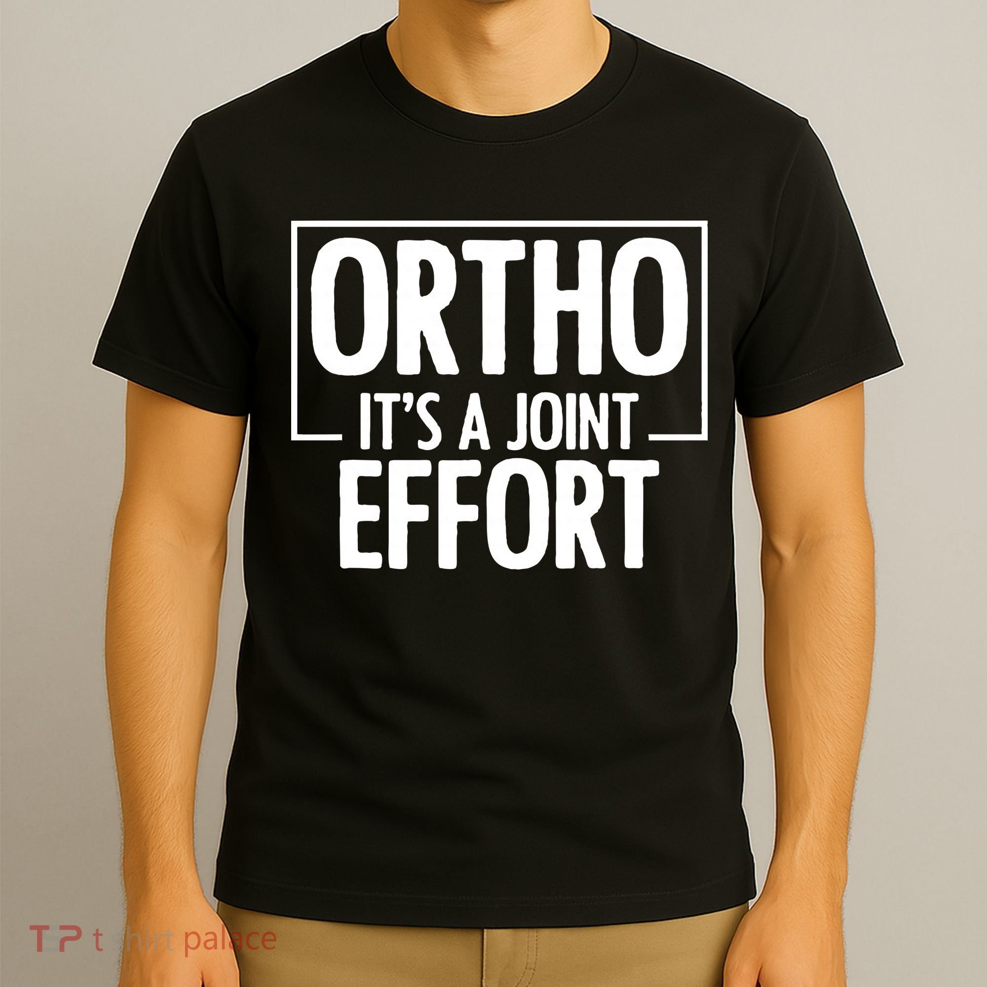 Ortho Its A Joint Effort Bone Humor Orthopedic Nurse Doctor T-Shirt