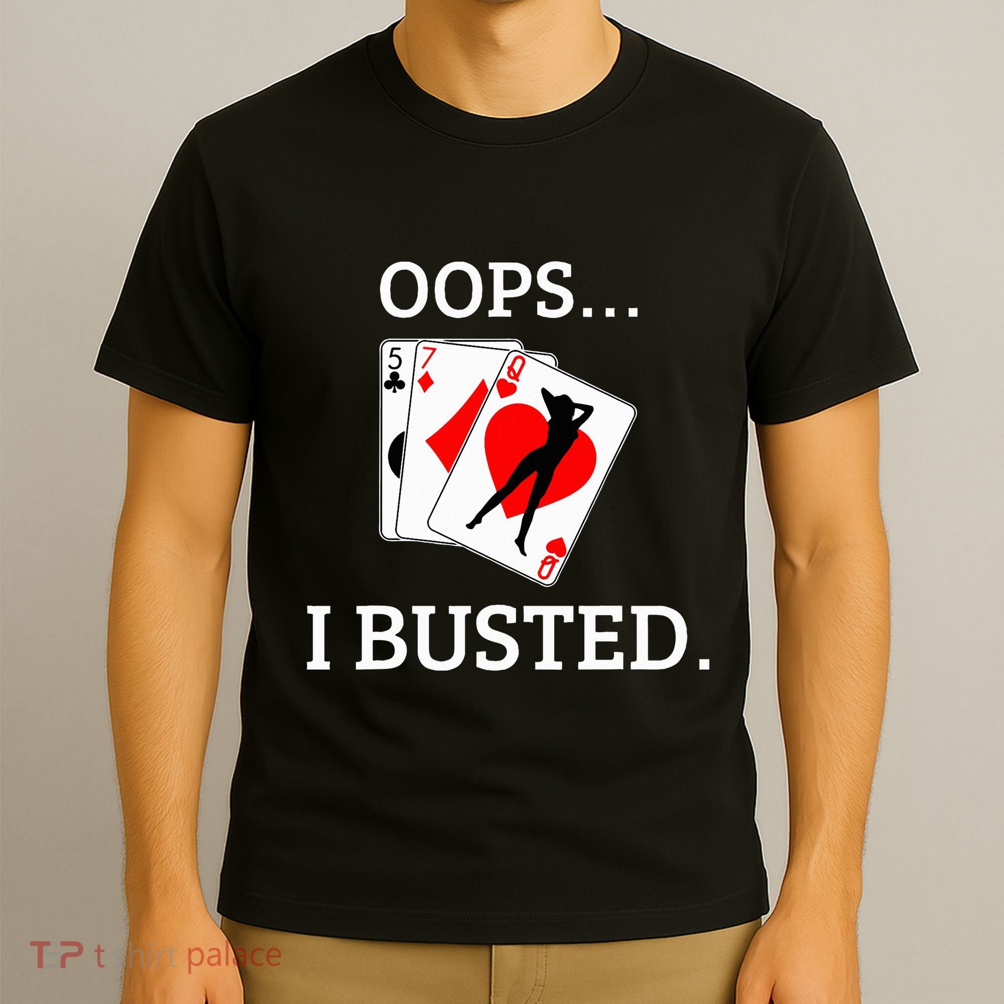 Oops I Busted Blackjack Sexy Queen Of Hearts T-Shirt