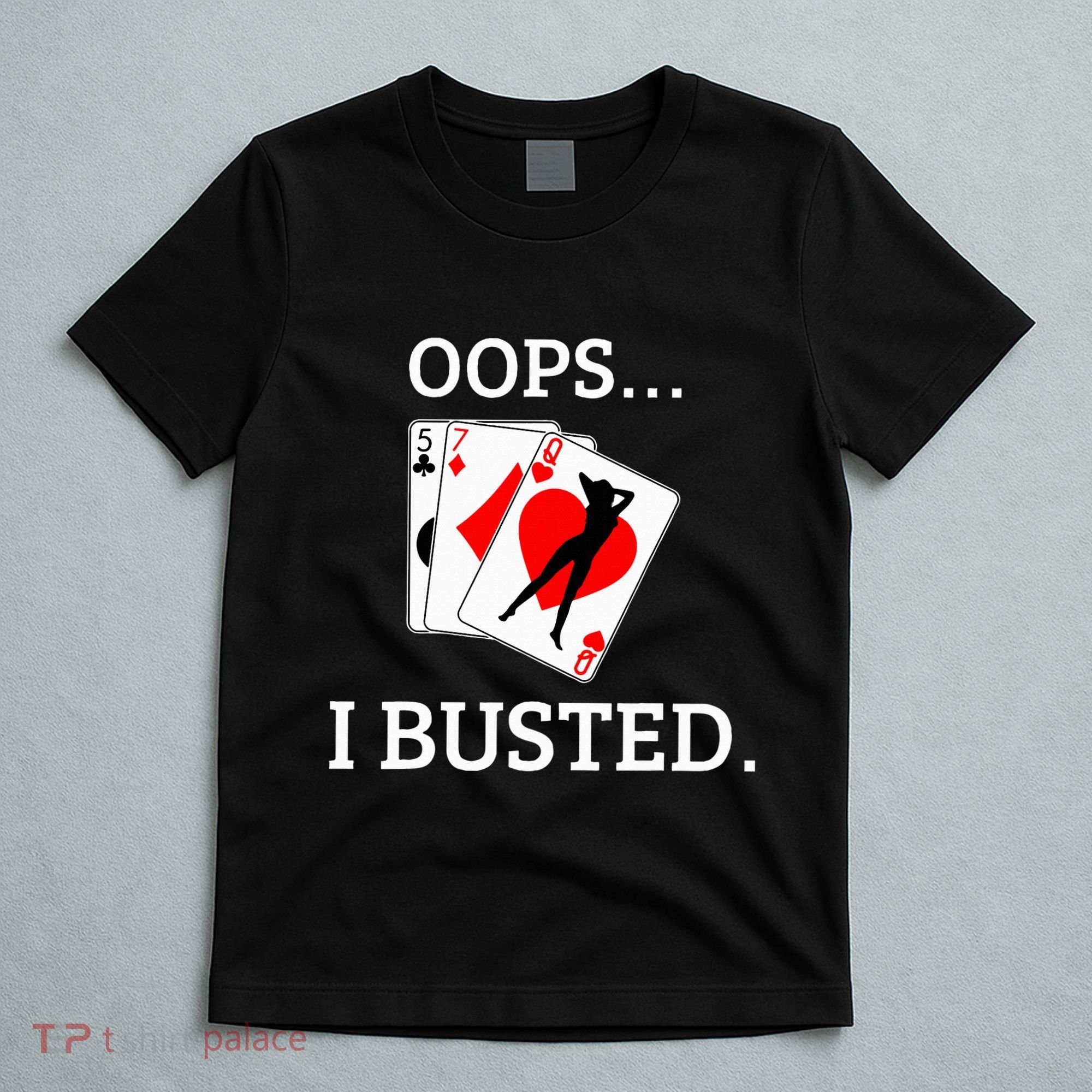 Oops I Busted Blackjack Sexy Queen Of Hearts T-Shirt