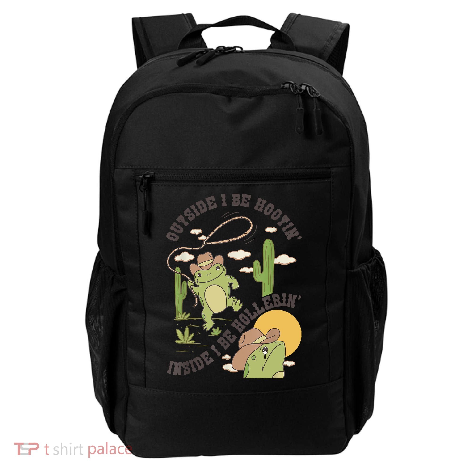 Outside I Be Hootin Inside I Be Hollerins Frog Backpack