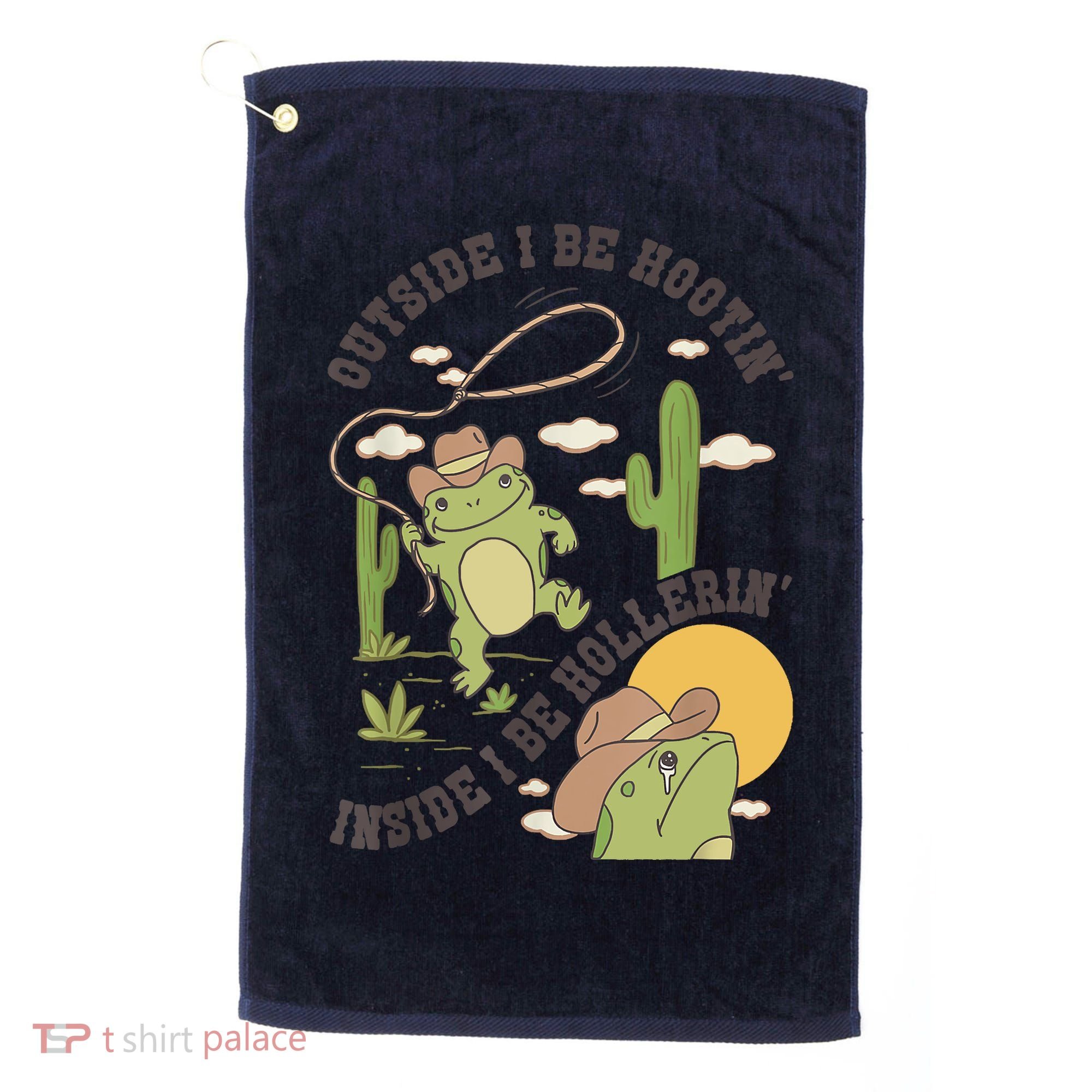 Outside I Be Hootin Inside I Be Hollerins Frog Golf Towel