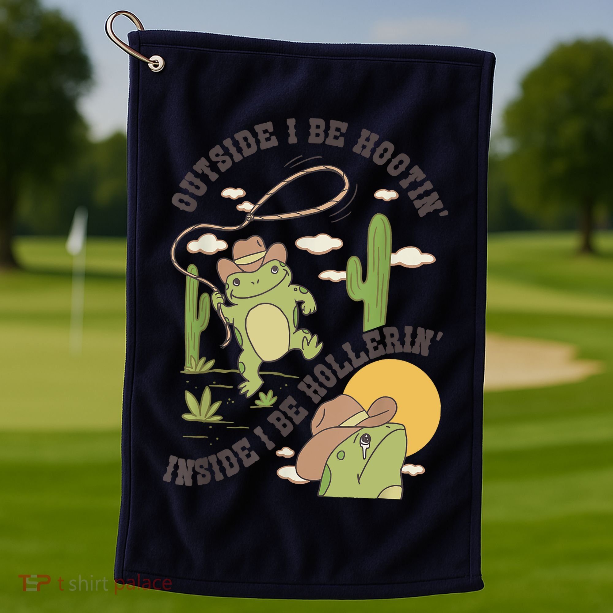 Outside I Be Hootin Inside I Be Hollerins Frog Golf Towel