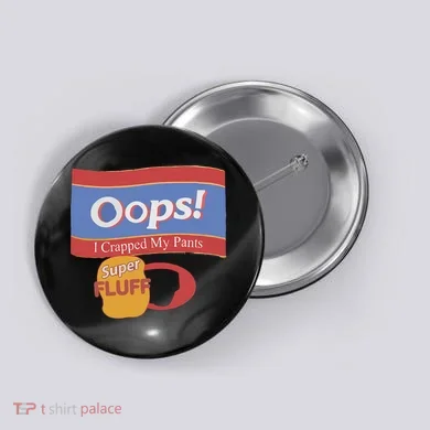 Oops I Crapped My Pants Button