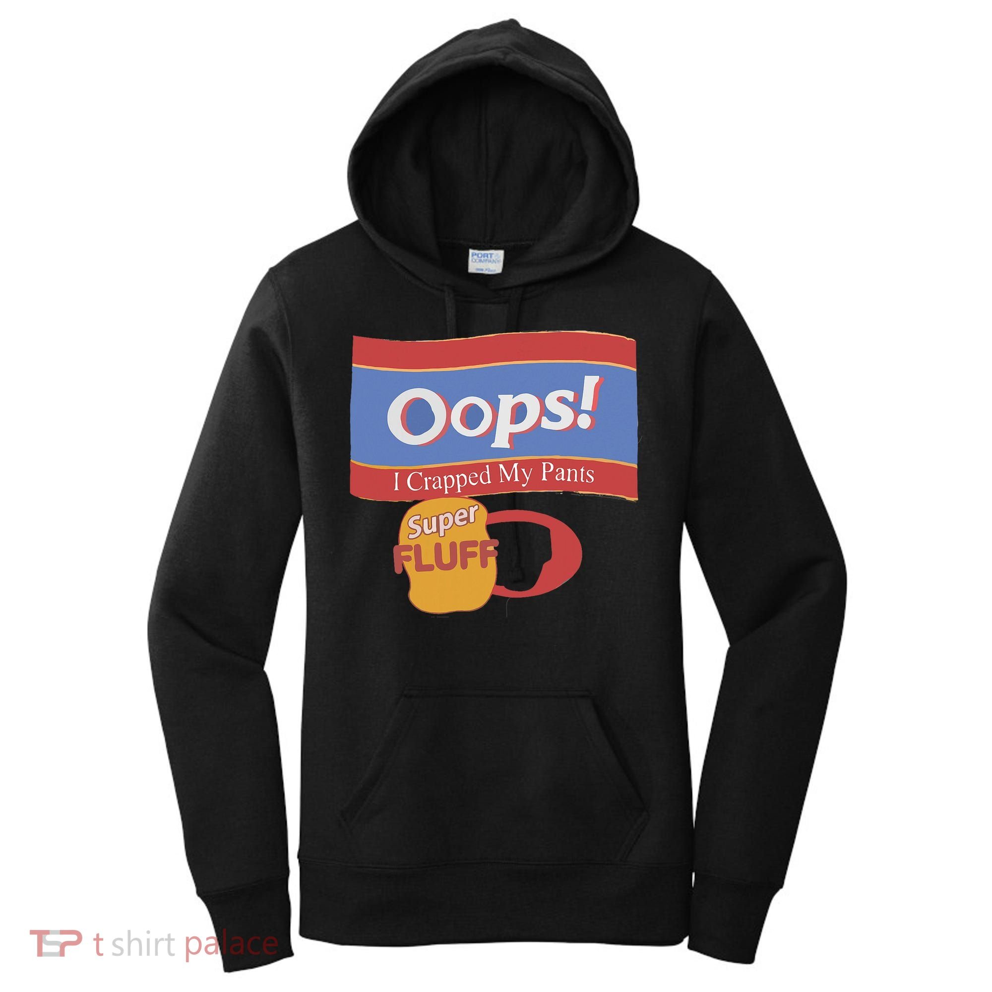 Oops I Crapped My Pants Women's Hoodie