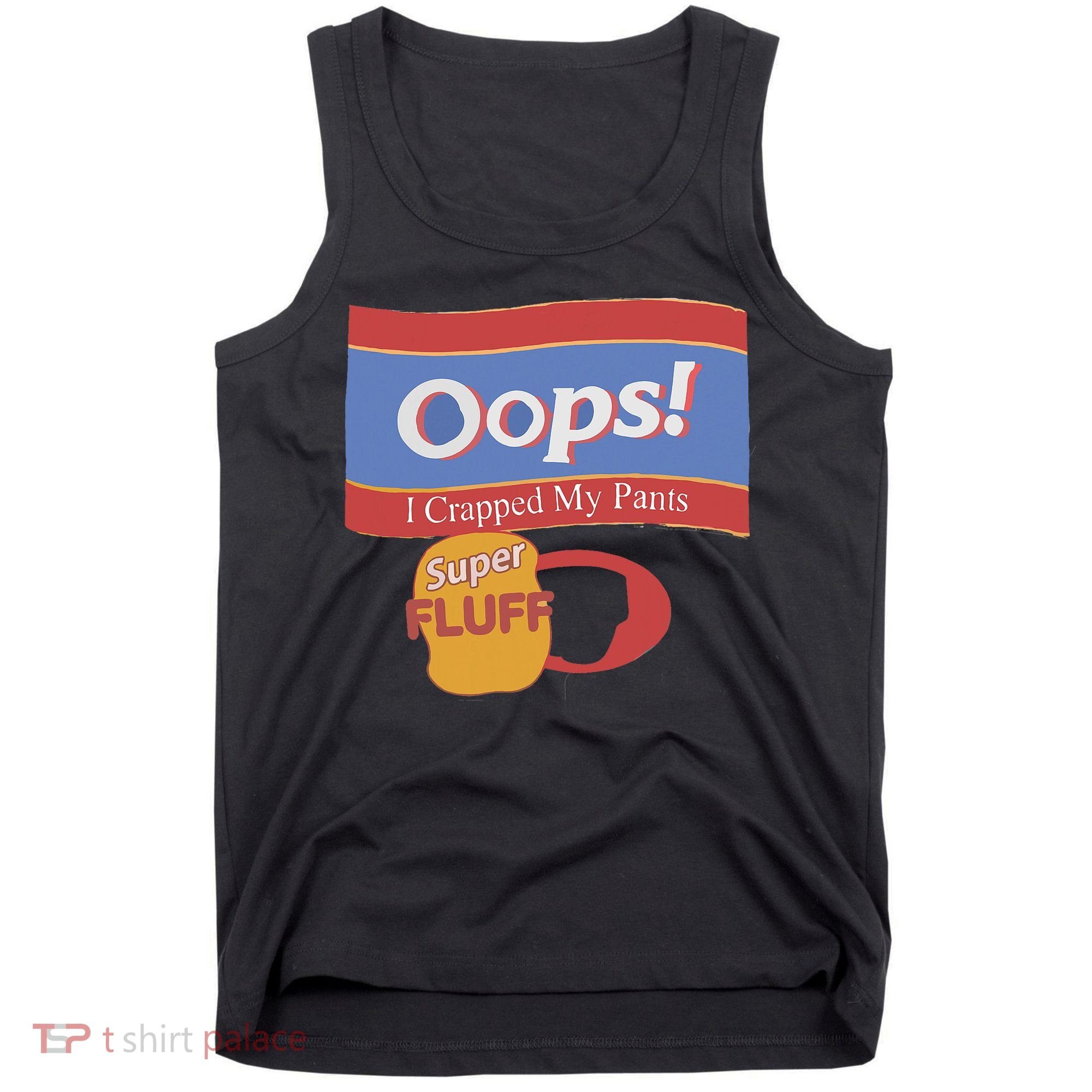 Oops I Crapped My Pants Tank Top
