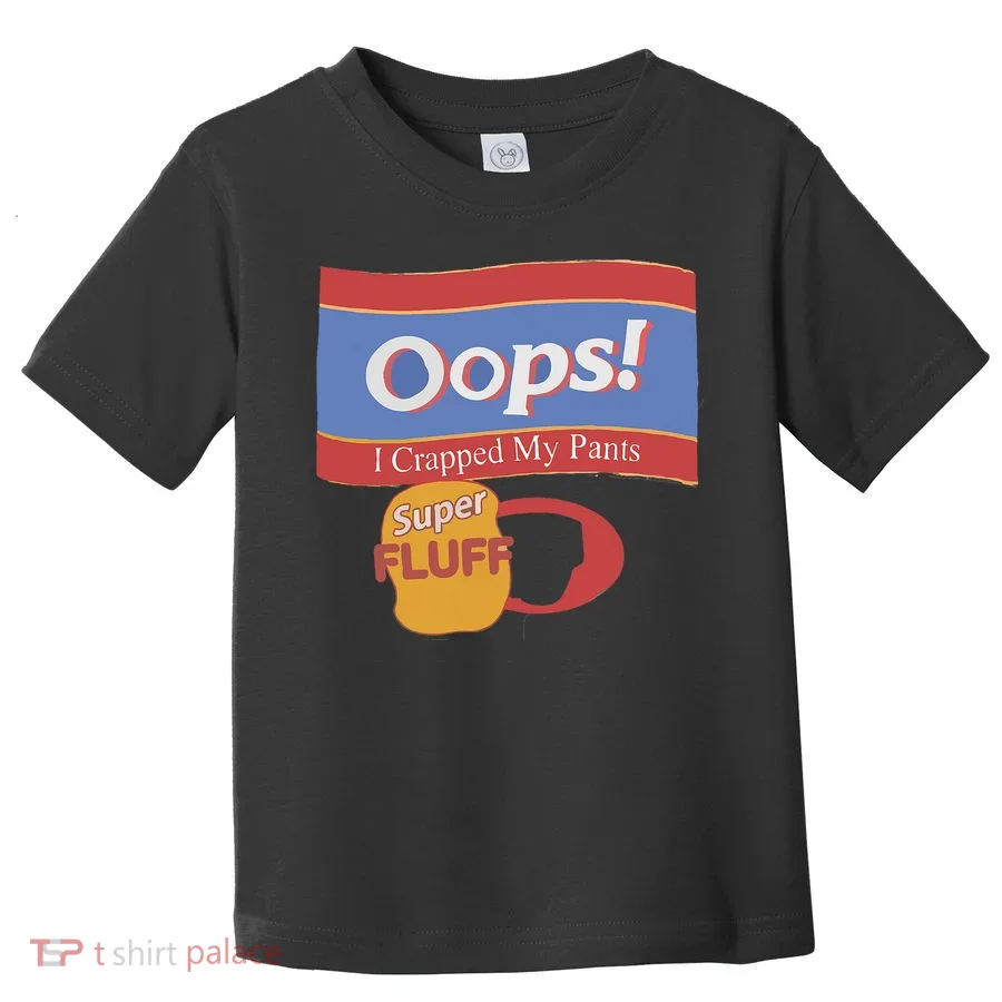 Oops I Crapped My Pants Toddler T-Shirt