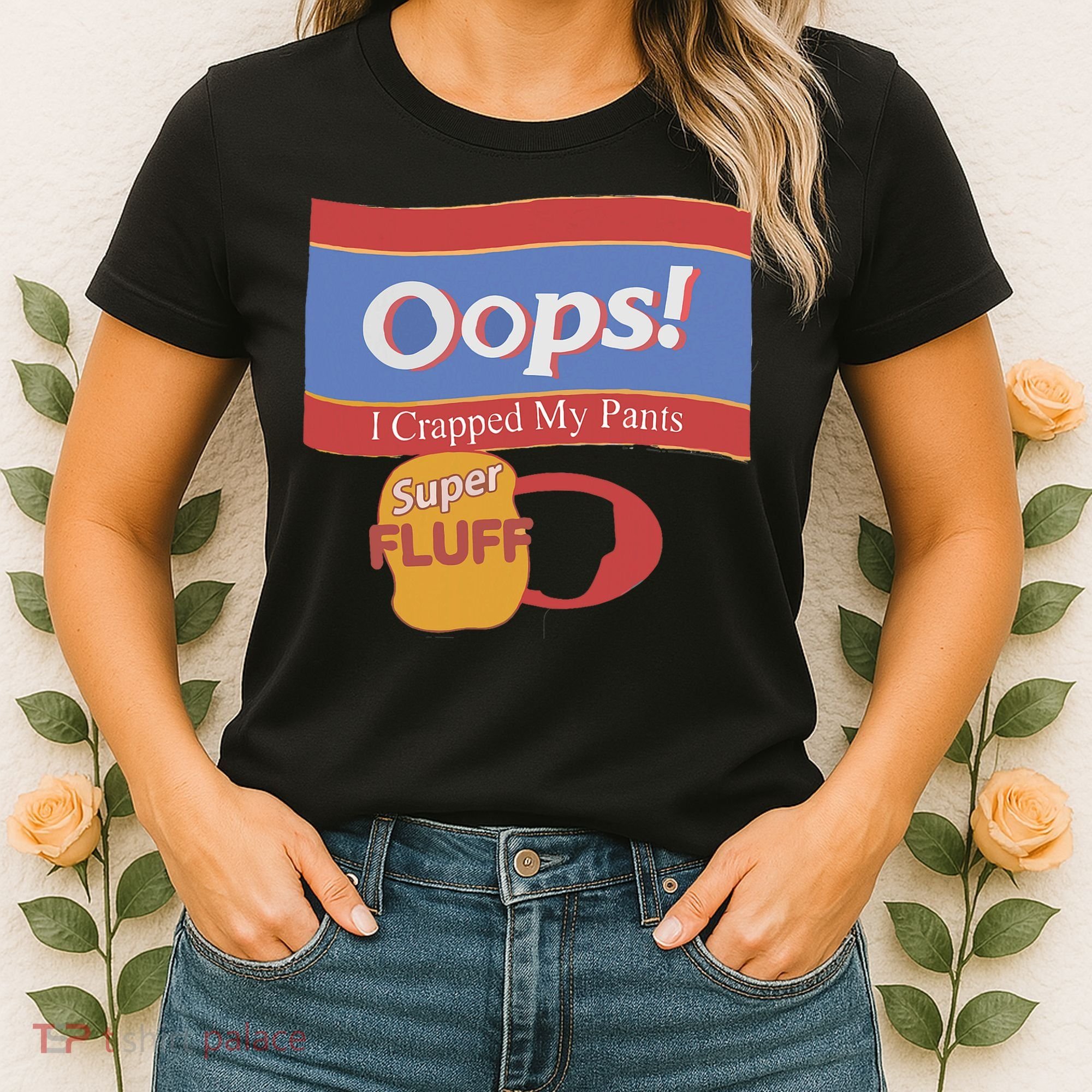 Oops I Crapped My Pants Women's T-Shirt