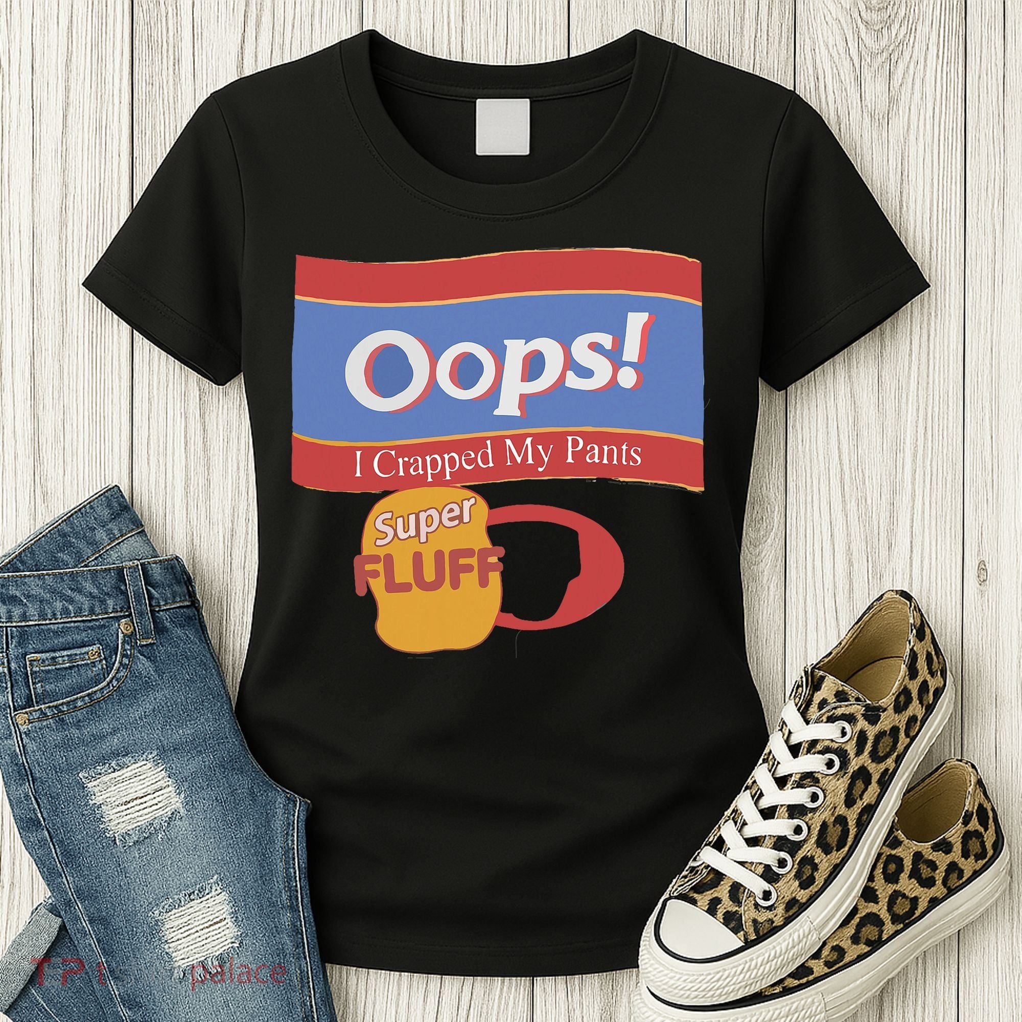 Oops I Crapped My Pants Women's T-Shirt