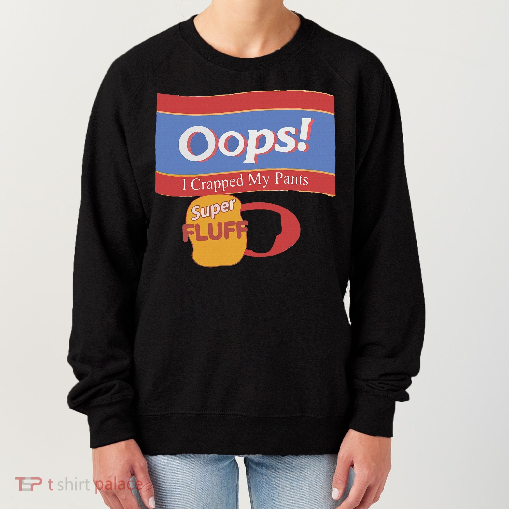 Oops I Crapped My Pants Women's Sweatshirt