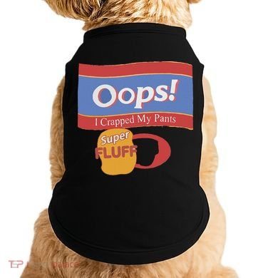 Oops I Crapped My Pants Doggie Tank