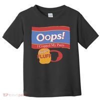 Oops I Crapped My Pants Toddler T-Shirt thumb 0