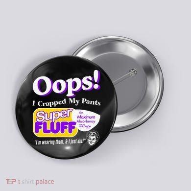 Oops I Crapped Funny My Pants Vintage Button