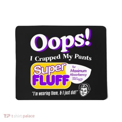Oops I Crapped Funny My Pants Vintage Mousepad