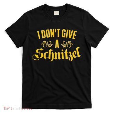 Oktoberfest I Don't Give A Schnitzel German Flag T-Shirt