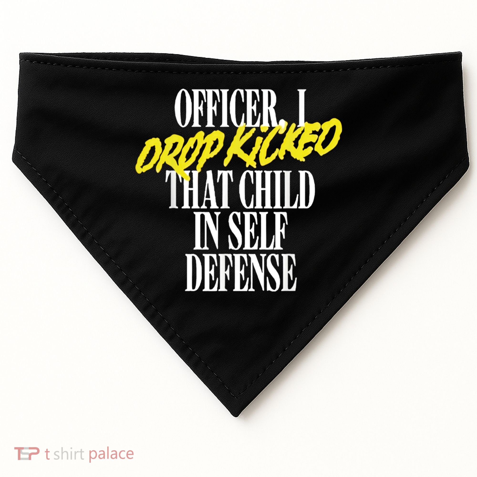 Officer I Drop Kicked That Child In Self Defense Apparel USA-Made Doggie Bandana