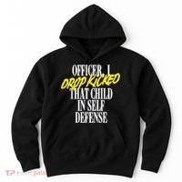 Officer I Drop Kicked That Child In Self Defense Apparel Hoodie thumb 0
