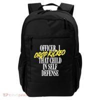 Officer I Drop Kicked That Child In Self Defense Apparel Backpack thumb 0
