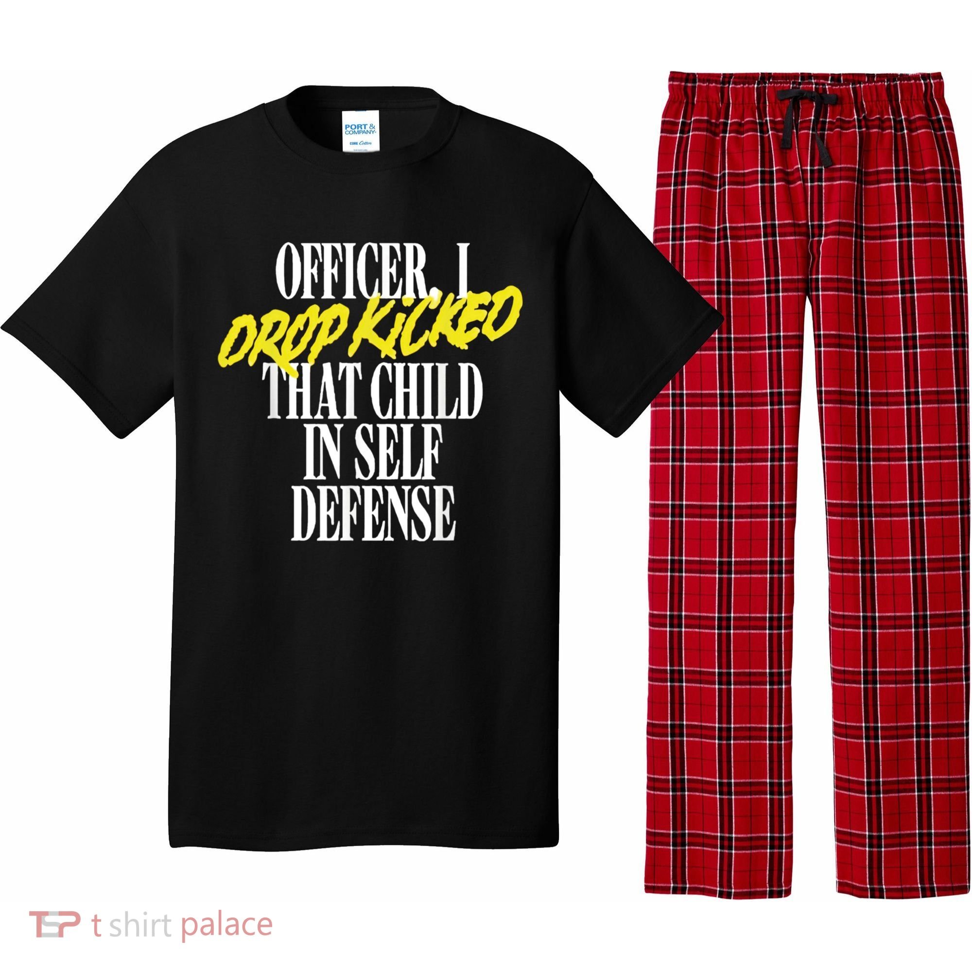 Officer I Drop Kicked That Child In Self Defense Apparel Pajama Set