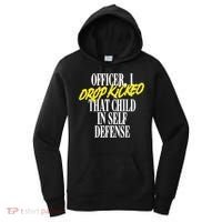 Officer I Drop Kicked That Child In Self Defense Apparel Women's Hoodie thumb 0