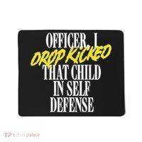 Officer I Drop Kicked That Child In Self Defense Apparel Mousepad thumb 0