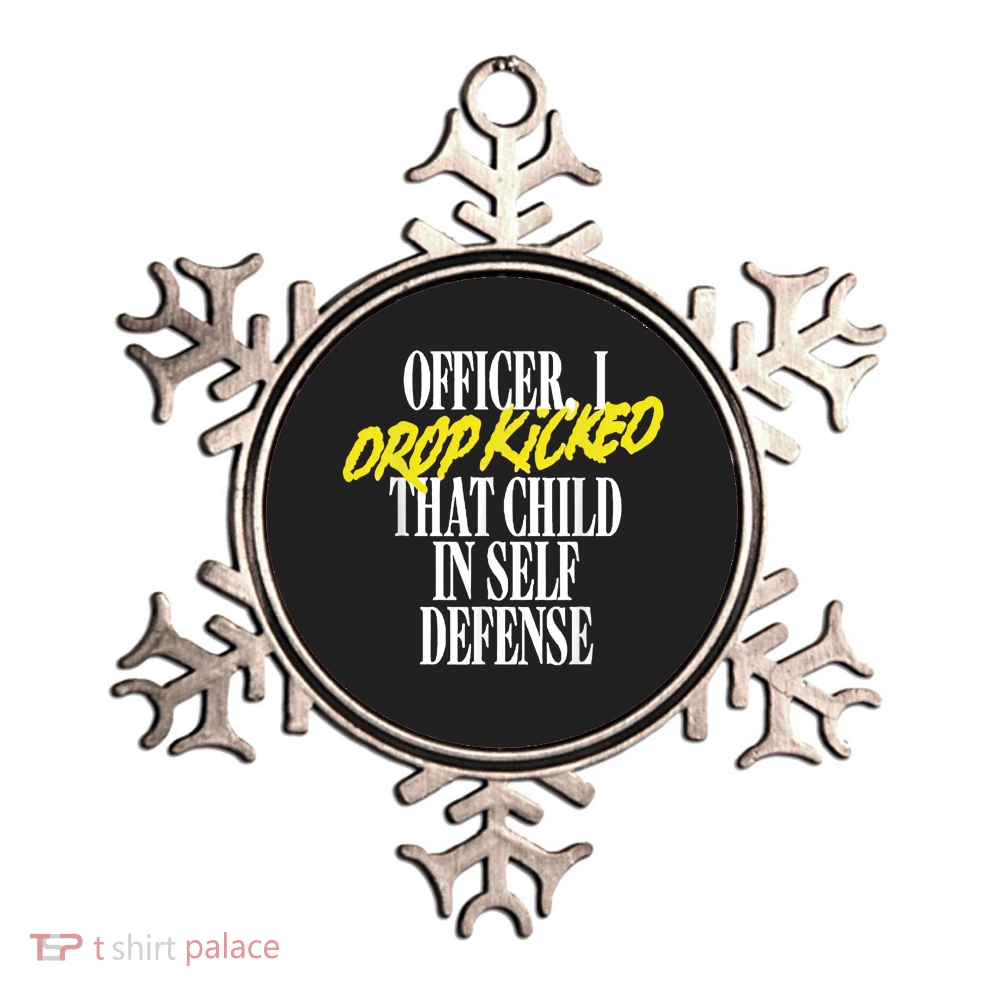 Officer I Drop Kicked That Child In Self Defense Apparel Ornament