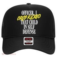 Officer I Drop Kicked That Child In Self Defense Apparel Hat thumb 0