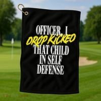 Officer I Drop Kicked That Child In Self Defense Apparel Golf Towel thumb 1