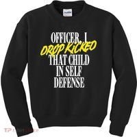 Officer I Drop Kicked That Child In Self Defense Apparel Kids Sweatshirt thumb 0