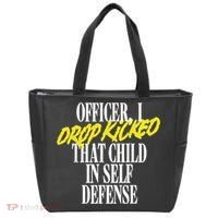 Officer I Drop Kicked That Child In Self Defense Apparel Tote Bag thumb 0