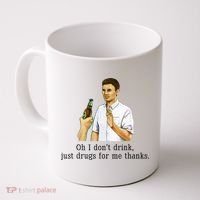 Oh I DonT Drink Just Drugs For Me Thanks Funny Drinking Coffee Mug thumb 0