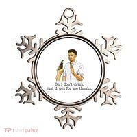 Oh I DonT Drink Just Drugs For Me Thanks Funny Drinking Ornament thumb 0