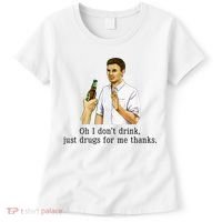 Oh I DonT Drink Just Drugs For Me Thanks Funny Drinking Women's T-Shirt thumb 0