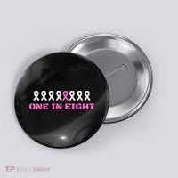 One In Eight Breast Cancer Awareness Button thumb 0