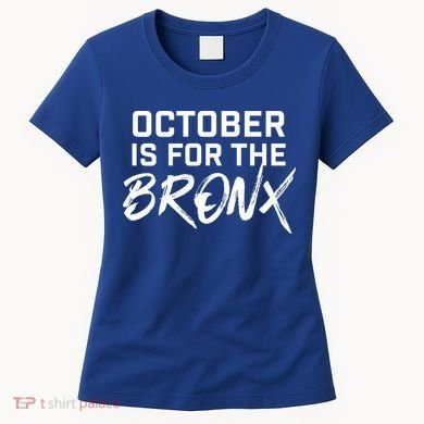October Is For The Bronx Women's T-Shirt