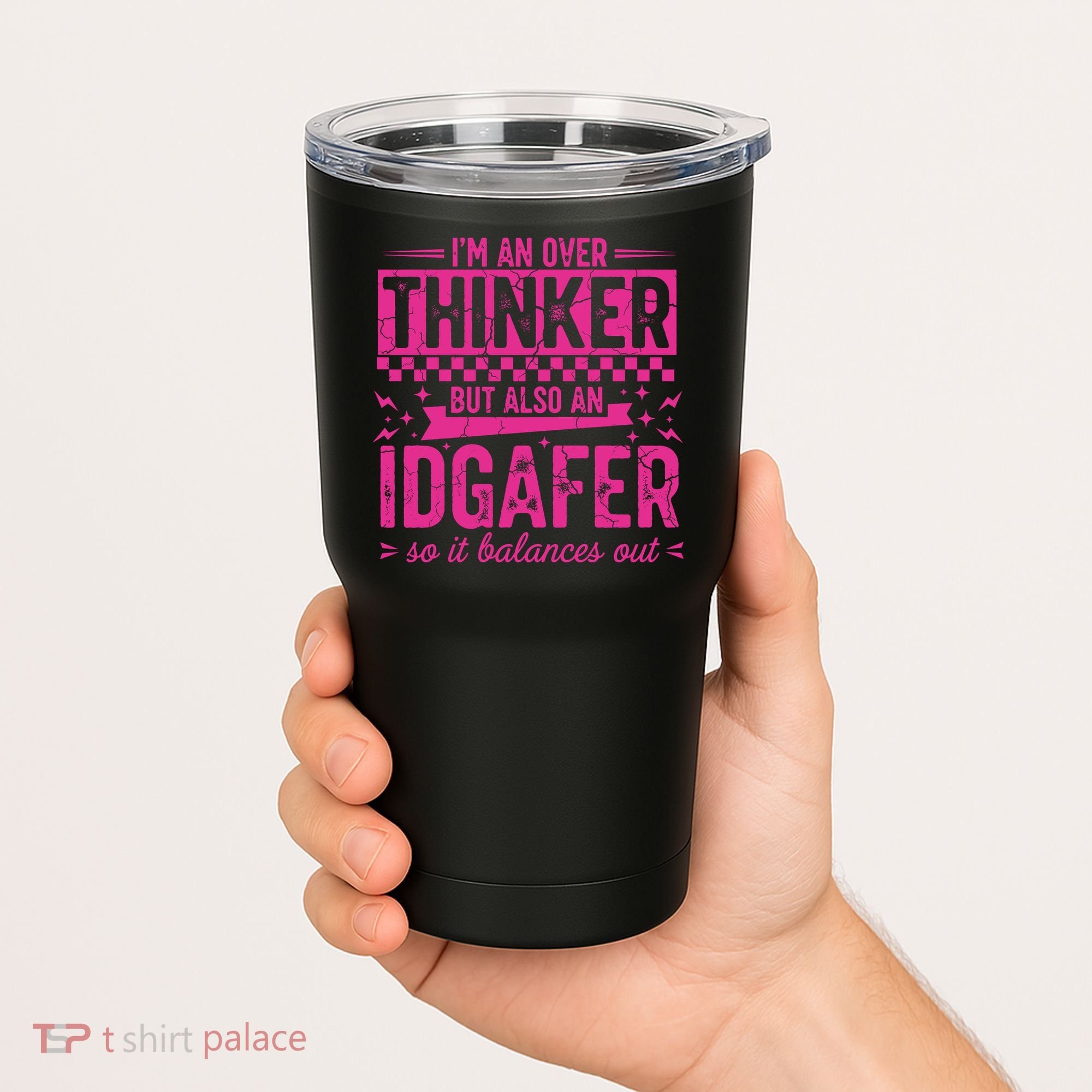 Overthinker IDGAFER Funny Sarcast Tumbler