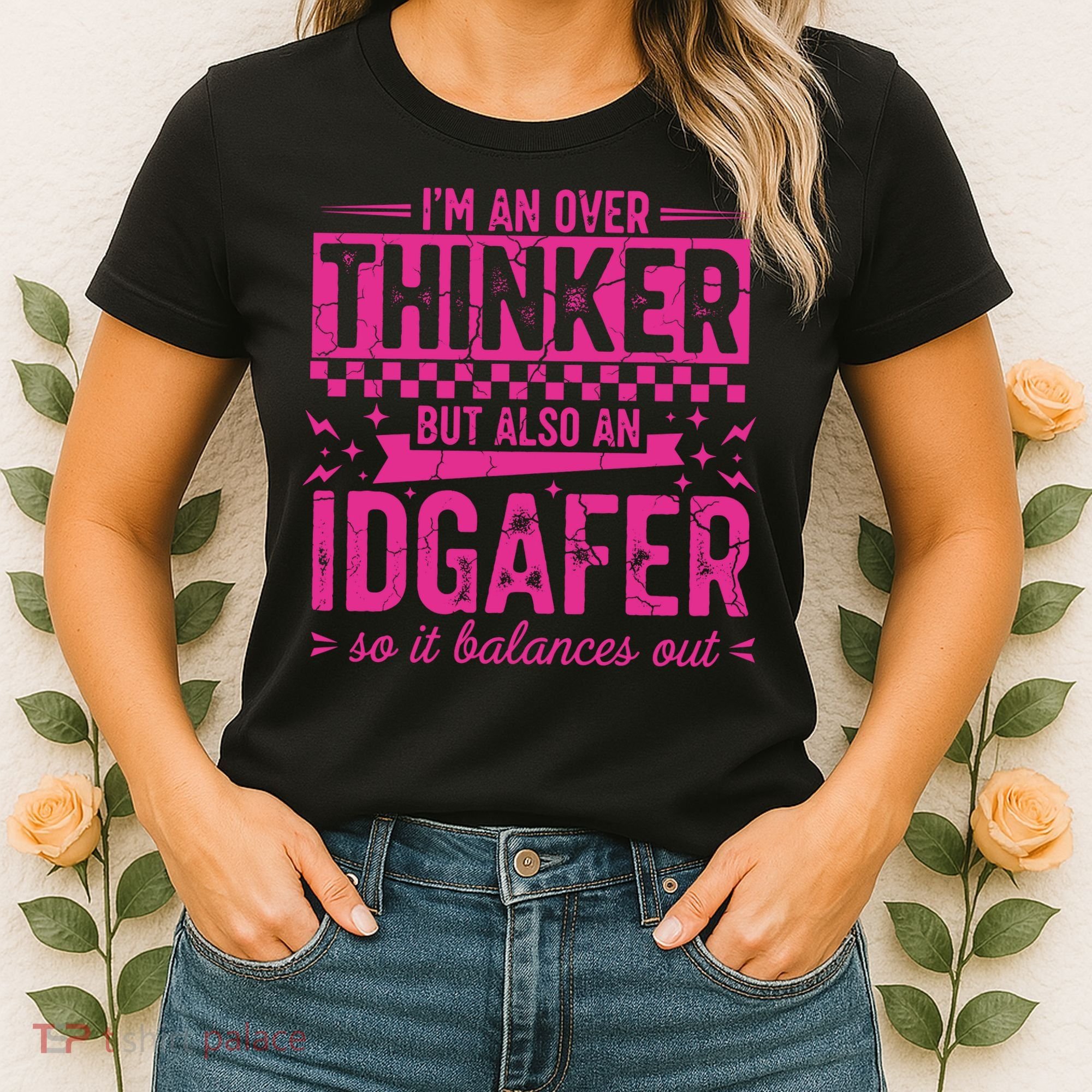 Overthinker IDGAFER Funny Sarcast Women's T-Shirt
