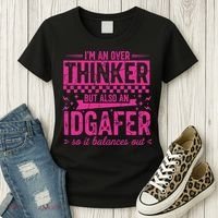Overthinker IDGAFER Funny Sarcast Women's T-Shirt thumb 3