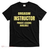 Orgasm Instructor Funny Gag Gift T-Shirt thumb 0