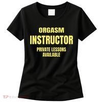 Orgasm Instructor Funny Gag Gift Women's T-Shirt thumb 0
