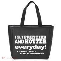 Omighty I Get Prettier And Hotter Everyday I CanT Wait For Tomorrow Tote Bag thumb 0
