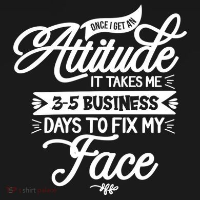 Once I Get An Attitude Funny Button